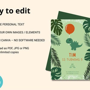 May include: A light green birthday invitation featuring a cartoon dinosaur holding an orange balloon. The invitation includes the text "Tim is turning 5" and decorative green leaves. The words "Easy to edit" are at the top.
