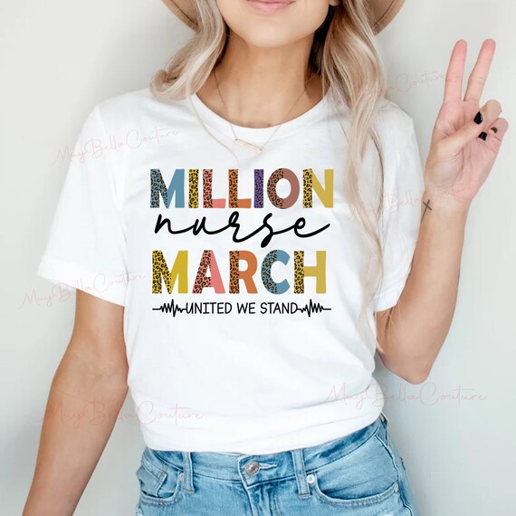 Million Nurse March Shirt We Will Be 