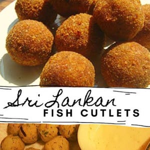 May include: A plate of golden-brown Sri Lankan fish cutlets. The cutlets are round, breaded, and appear crispy. The image includes the text "Sri Lankan Fish Cutlets" in a handwritten font.