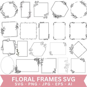May include: A collection of black and white floral frames in various shapes, including circles, squares, rectangles, and hexagons. Each frame is adorned with delicate botanical illustrations, perfect for digital design projects. The text "FLORAL FRAMES SVG" is displayed at the bottom.