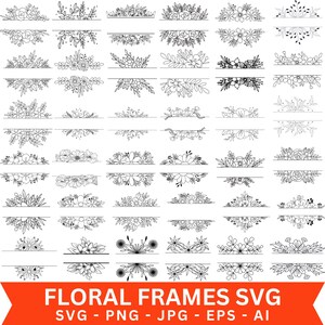 May include: A collection of black and white floral frame designs. Each frame features a unique arrangement of flowers and leaves, with a horizontal line for text. The image includes the text "FLORAL FRAMES SVG" in white on an orange banner.