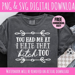 Rolig horan PNG - Du hade mig på Jag hatar den horan också - Horan SVG / PNG Design - Oförskämd horan Design - Elak stötande T-shirt Digital Design