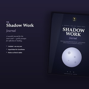 May include: A digital tablet displaying The Shadow Work Journal, a dark-themed planner with a large moon graphic on the cover. The text reads: The Shadow Work Journal, A journal for the inner work, Meet the parts of yourself you keep in the dark.