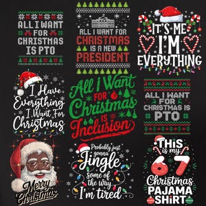May include: A collection of Christmas-themed graphic designs on a black background. The designs include text such as "All I Want for Christmas is PTO", "It's Me, I'm Everything", and "Merry Christmas".