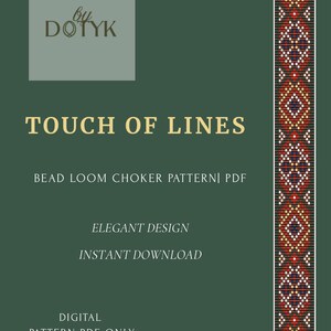 May include: A digital PDF pattern for a bead loom choker with the text "TOUCH OF LINES" on a dark green background. The design includes an elegant pattern and the text "ELEGANT DESIGN" and "INSTANT DOWNLOAD".