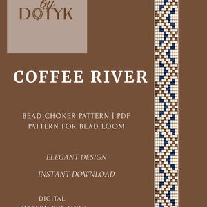 Könnte beinhalten: Ein digitales PDF-Muster für ein Perlen-Choker, betitelt "Coffee River". Das Design zeigt ein sich wiederholendes Muster in Blau, Braun und Creme. Der Text enthält "Elegant Design" und "Instant Download".