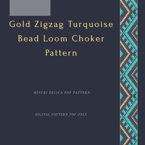 May include: A digital PDF pattern for a gold zigzag turquoise bead loom choker. The design features a repeating pattern in turquoise, gold, and dark blue. The text on the image reads "Gold Zigzag Turquoise Bead Loom Choker Pattern."