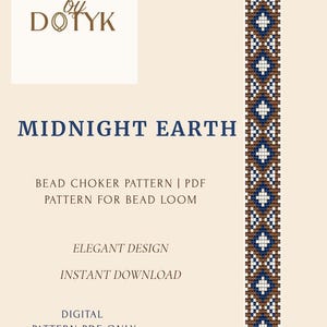 May include: A digital PDF pattern for a bead choker, titled "Midnight Earth." The design features a geometric pattern in shades of brown, blue, and white. The text includes "Elegant Design" and "Instant Download."