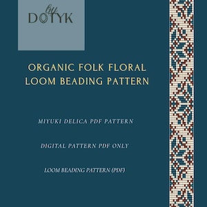 Op de afbeelding: Een digitaal PDF-patroon voor kralenweefprojecten. Het ontwerp toont de tekst "Organic Folk Floral Loom Beading Pattern" en "Miyuki Delica PDF Pattern" op een teal achtergrond. Een decoratieve bloemenrand bevindt zich aan de rechterkant.
