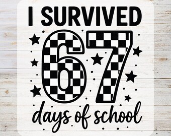 I Survived 67 Days of School DTF Transfer, Teacher Student End of Year