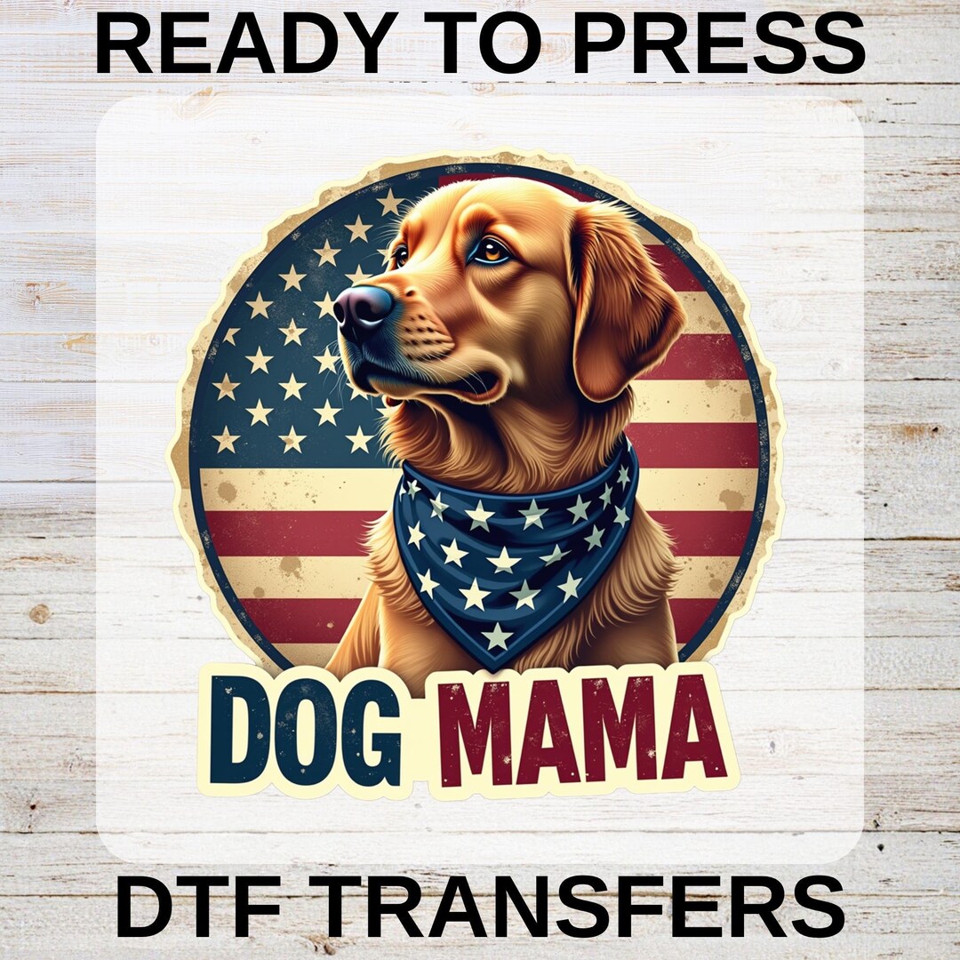 Dog Mama DTF Transfer Ready to Press, Patriotic Golden Retriever ...