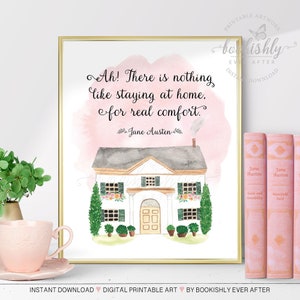 Jane Austen Literary Art Print, Emma Quote Printable, Nothing like staying at home for real comfort, Book Lover Gift, Bookishly Ever After