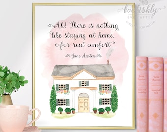 Jane Austen Literary Art Print, Emma Quote Printable, Nothing like staying at home for real comfort, Book Lover Gift, Bookishly Ever After