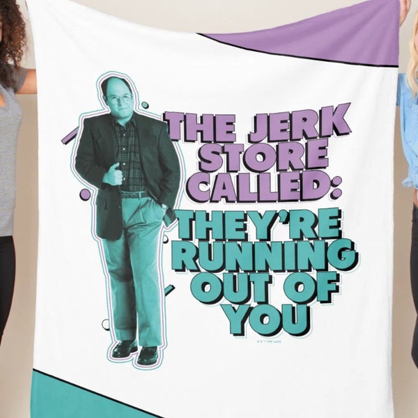 Sein.feld George Costanza Blanket, Quote The Jerk Store Called Blanket, They're running out of you, Sein.feld Blanket Cute, Classic TV Shows