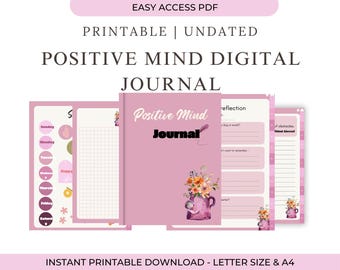 May include: A pink digital journal with the words "Positive Mind Journal" on the cover. The journal is surrounded by pages with floral illustrations and the days of the week. The text "Printable | Undated" is at the top.