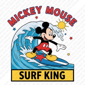 May include: A graphic featuring Mickey Mouse surfing a wave. The image includes the text "MICKEY MOUSE" in red and "SURF KING" in yellow. Mickey is wearing red shorts, yellow shoes, and white gloves.