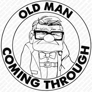 May include: Black and white line art of an older man wearing glasses, a bow tie, and a suit. The text "OLD MAN" is above the man's head, and "COMING THROUGH" is below, all within a circular border.