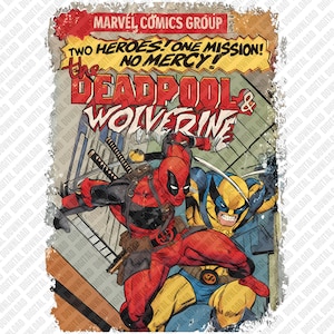 May include: Comic book cover featuring Deadpool and Wolverine in action. The title reads "The Deadpool & Wolverine" with the text "Two Heroes! One Mission! No Mercy!" The Marvel Comics Group logo is at the top. The artwork has a vintage, distressed look.