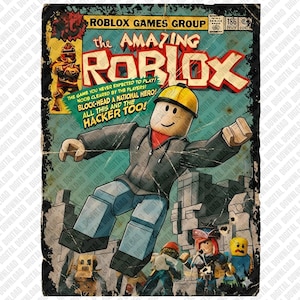 May include: Comic book cover featuring the Roblox Games Group. The title reads "The Amazing Roblox" with a large Roblox character in the center. The artwork has a vintage, distressed look with text that reads "Noob cleared by the players! Block-head a national hero!"