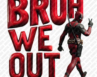 Deadpool Bruh We Out PNG, Funny Last Day Of School Shirt Design, Graduation Kids Graphic, School Out Clipart Download