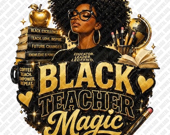 Black Teacher Magic PNG, Afro Educator Gold Design, Empowerment Classroom Digital Download