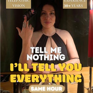 May include: A person in a black halter top sits at a wooden table with tarot cards, a crystal ball, and candles. Text reads: TELEPATHIC VISION, EXPERIENCE 30+ YEARS, TELL ME NOTHING I'LL TELL YOU EVERYTHING, SAME HOUR. The person wears a silver ring.