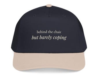Behind the Chair But Barely Coping Hat | Funny Hairstylist Cap | Salon Humor Baseball Hat