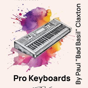 Może przedstawiać: Okładka książki "Pro Keyboards" autorstwa Paula "Bad Basil" Claxtona. Okładka przedstawia ilustrację klawiatury z akwarelowym rozpryskiem fioletu, pomarańczy i różu. Tekst zawiera "top tip masterclass" i "1st Edition 2025".