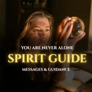 May include: A woman holding a crystal ball, with the text "YOU ARE NEVER ALONE SPIRIT GUIDE MESSAGES & GUIDANCE" in gold lettering. The image has a soft, warm lighting.