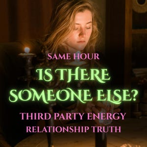 May include: A digital graphic featuring the text SAME HOUR IS THERE SOMEONE ELSE? THIRD PARTY ENERGY RELATIONSHIP TRUTH in pink and glowing green fonts, overlaid on a dimly lit scene with a person and lit candles in the background.