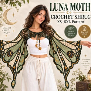 May include: A dark green crochet shrug featuring a Luna moth wing design with cream, yellow, and black accents. The garment includes a tie-front closure with moon and star charms. Text on the image reads LUNA MOTH CROCHET SHRUG XS-5XL Pattern.