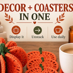 May include: A set of orange crochet pumpkin coasters that stack to form a 3D pumpkin shape with a green stem. The text DECOR + COASTERS IN ONE is displayed above, with icons for Display it, Unstack, and Use daily. A white mug sits on one coaster.