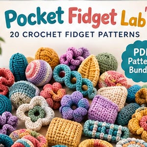May include: A collection of 20 colorful crochet fidget items with various textures and shapes. The image features the text Pocket Fidget Lab, 20 CROCHET FIDGET PATTERNS, PDF Pattern Bundle, and TWIST, TRACE, SQUEEZE, FLIP, FIDGET, REPEAT.