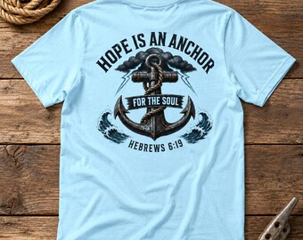 Hope Through the Storm Anchor T-Shirt, Rugged Coastal Faith Tee