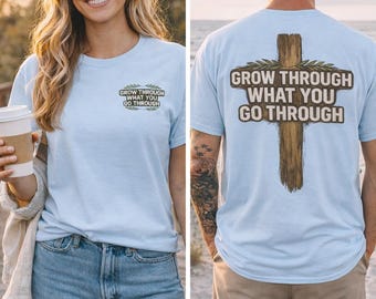 Camiseta cristiana / Crece a través de lo que pasas Diseño de cruz