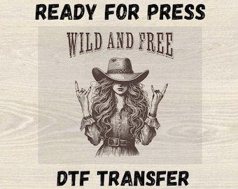 Wild and Free Cowgirl Ready to Press Heat Transfer, Western Graphic Dtf Transfer, High Quality Dtf Print, Cowgirl Shirt Design, Dtf Prints