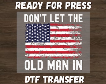 No dejes entrar al viejo (DTF), Bandera estadounidense vintage (DTF), Transferencia patriótica del viejo (DTF), Día de la Independencia (DTF), Transferencia termoadhesiva de la bandera de EE. UU.