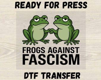 Frog Against Fascism Ready to Press Dtf Transfer, Frog Protest Shirt Design, Resist Iron on Transfer, Portland Frog Protest Heat Transfer