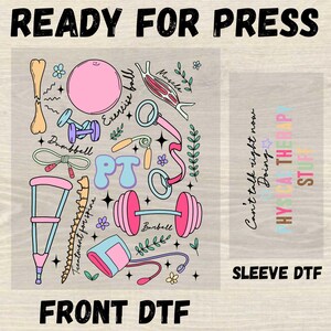 May include: A colorful graphic design for physical therapy, featuring illustrations of exercise equipment, a crutch, and the letters "PT." The design includes the text "READY FOR PRESS," "FRONT DTF," and "SLEEVE DTF."