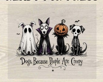 Puede incluir: Una transferencia DTF con cuatro perros en disfraces de Halloween: un fantasma, un vampiro, una criatura con cabeza de calabaza y un esqueleto. El texto dice READY FOR PRESS, Dogs, Because People Are Creepy y DTF TRANSFER en negro, blanco y naranja.
