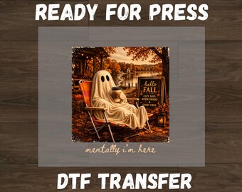 Mentally I'm Here Ghost DTF Transfer, Cozy Fall Ghost Ready to Press, Cute Fall Graphic, Autumn Lake Ghost, Spooky Season Shirt Design