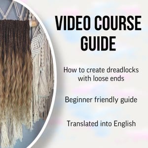 May include: Image features a guide for creating dreadlocks with loose ends. The text reads "VIDEO COURSE GUIDE" and "How to create dreadlocks with loose ends." The guide is beginner-friendly and translated into English. The image includes a display of dreadlocks.