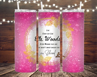 Be like Elle Woods Tumbler Wrap - digital download