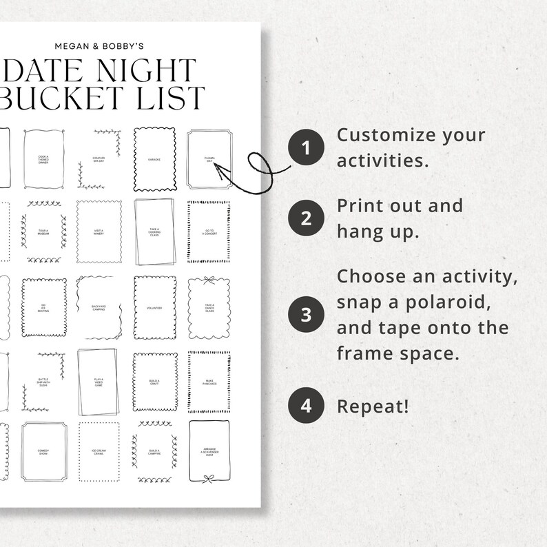 May include: A black and white "Date Night Bucket List" print with a list of activities. The print includes a series of frames for photos and instructions: customize activities, print and hang, choose an activity, snap a photo, and repeat.