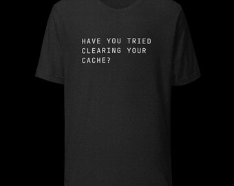 Instructional Designer Shirt, Ed Tech Humor, Cache Clearing Tee, IT Support Gift