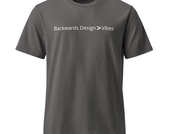 Instructional Designer Shirt | Backwards Design Over Vibes Tee, eLearning Humor