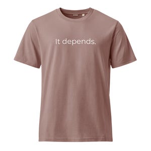 Instructional Designer Shirt, eLearning Humor Tee, It Depends Apparel