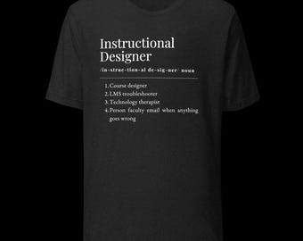 Instructional Designer Definition Shirt, LMS Troubleshooter Humor Tee