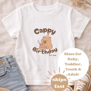 Capybara shirt: Cappy birthday to me shirt | Toddler Shirt 2T-5T | Youth Shirt S-XL | Adult birthday shirt unisex | Baby Birthday Bodysuit image 1