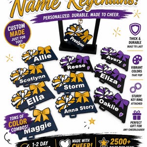 May include: A collection of custom cheerleading name keychains in purple, gold, and white. Each keychain features a megaphone shape with a bow and a name printed in white. Text includes CHEER Name Keychains!, CUSTOM MADE JUST FOR YOU!, THICK & DURABLE BUILT TO LAST, VIBRANT COLORS THAT POP, STURDY KEY RING ATTACHED, PERFECT GIFT FOR ANY CHEERLEADER!, TONS OF COLOR COMBOS!, 1-2 DAY SHIPPING, MADE WITH CHEER!, 2500+ SALES THIS YEAR!, YOUR NAME. YOUR TEAM. YOUR SPIRIT!, and ORDER YOUR CUSTOM CHEER KEYCHAIN TODAY!